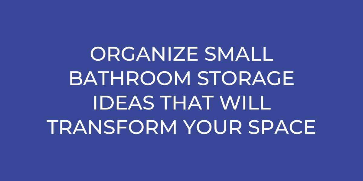 organize small bathroom
