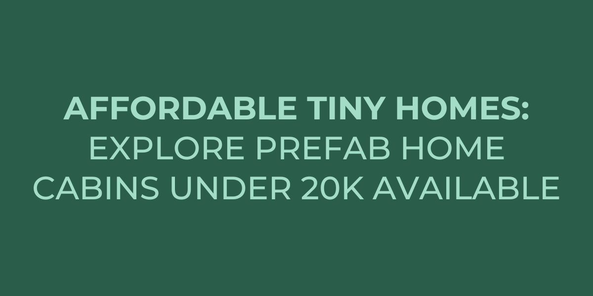pre built cabins under $20 000