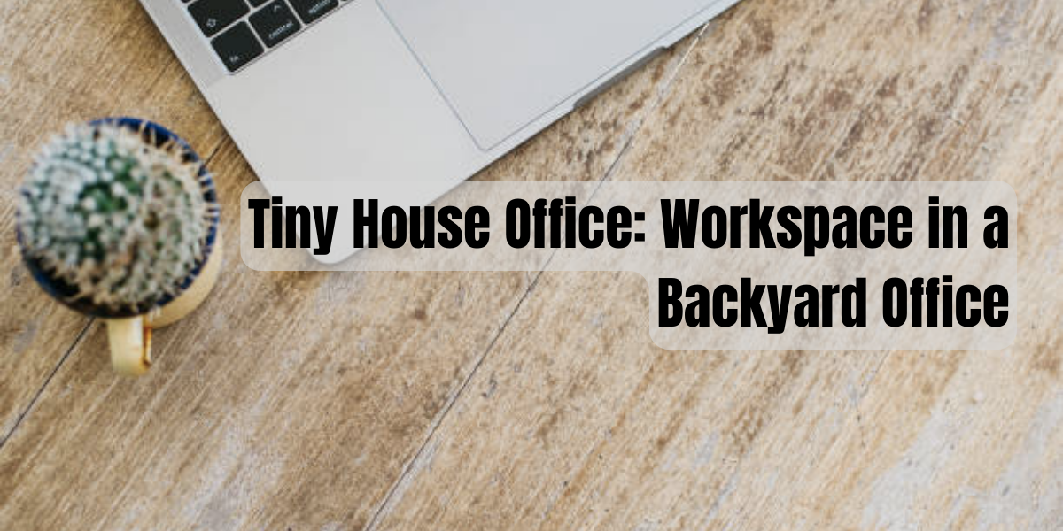 tiny house office