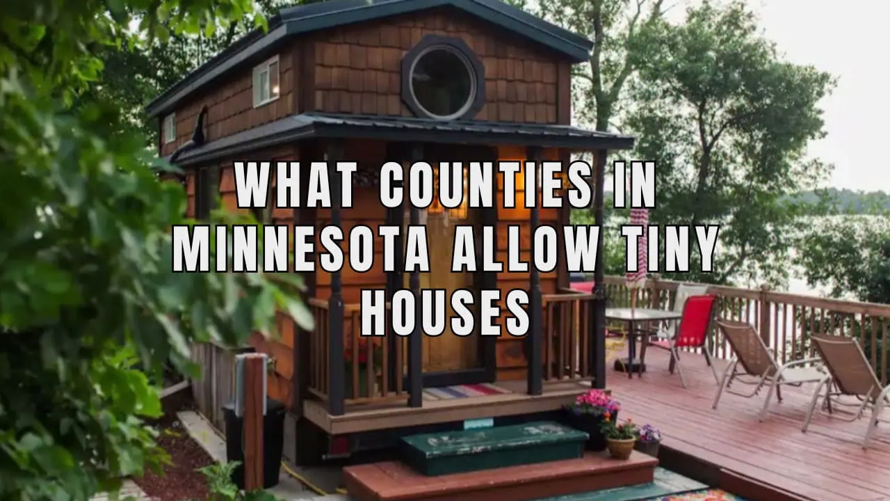 What Counties in Minnesota Allow Tiny Houses: Rules & Regulations